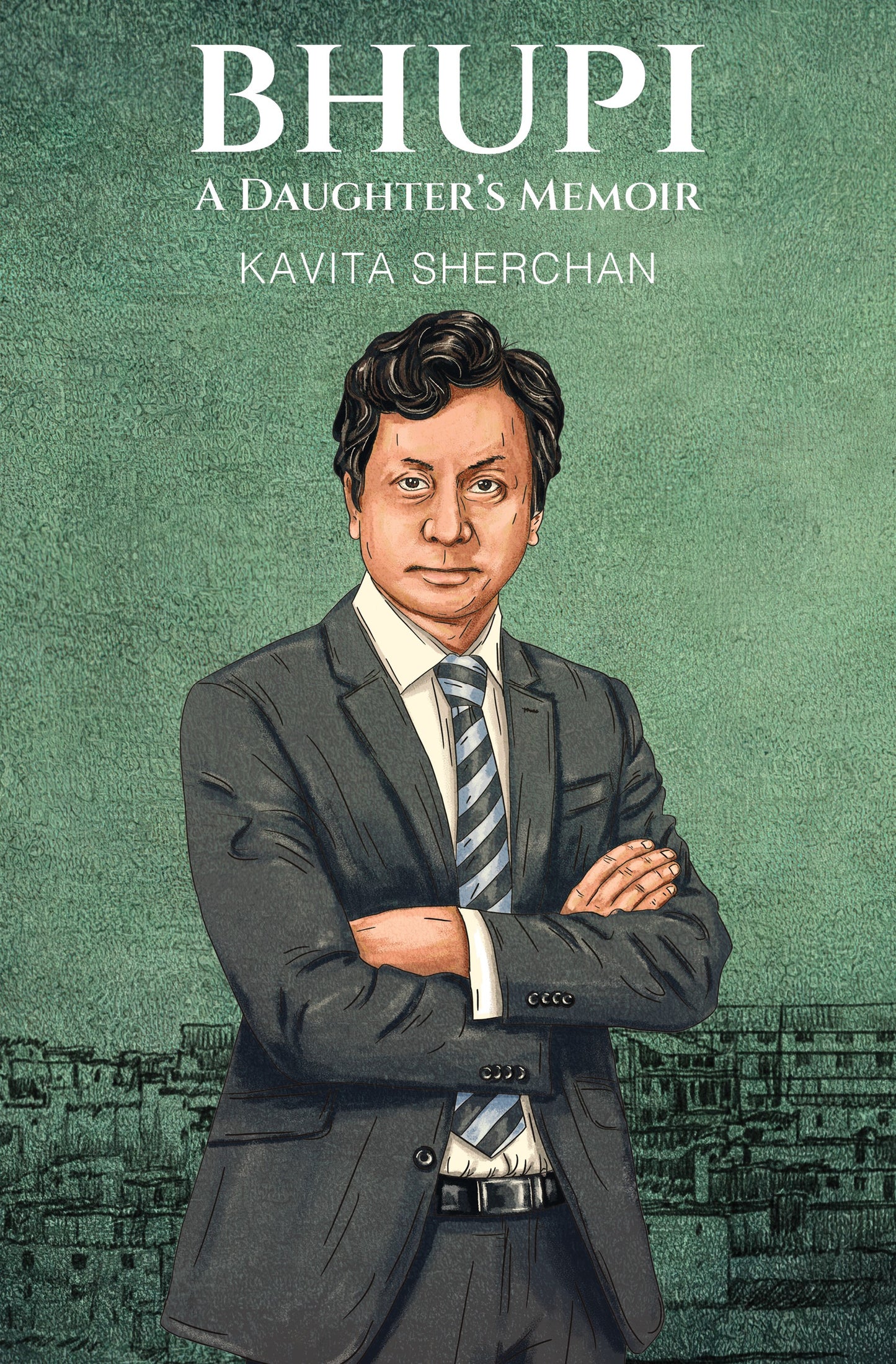 Bhupi A Daughter's Memoir by Kavita Sherchan