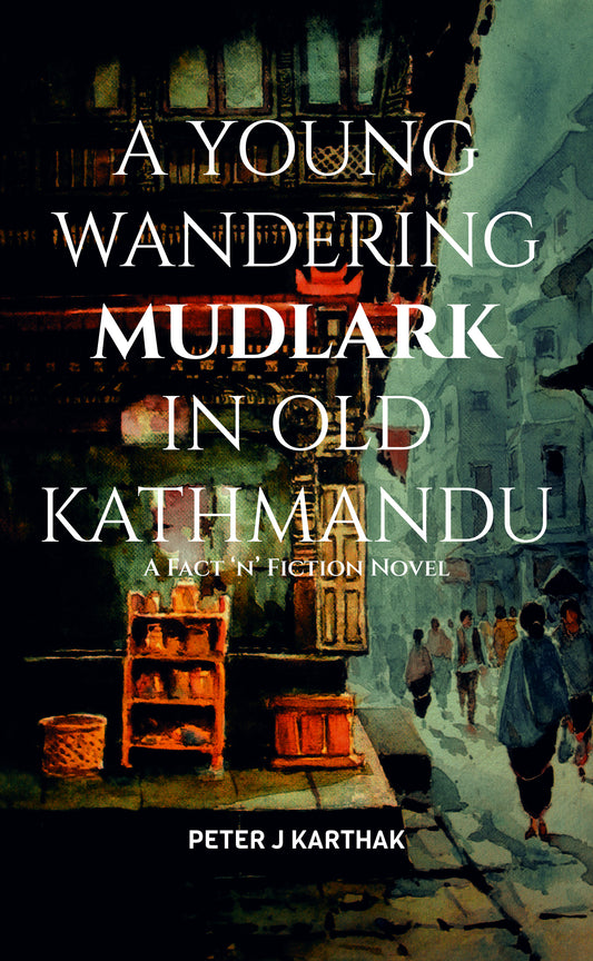 A Young Wandering Mudlark in Old Kathmandu by Peter J Karthak