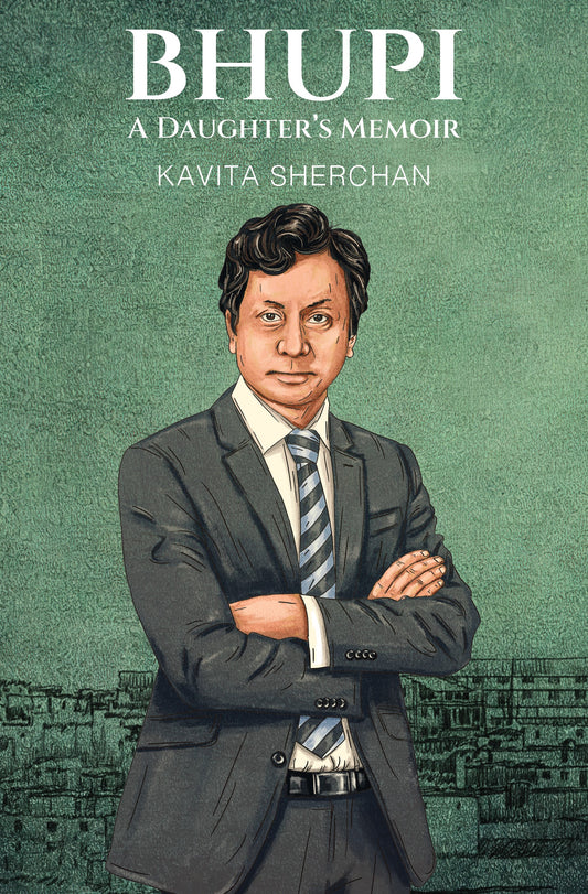 Bhupi A Daughter's Memoir by Kavita Sherchan