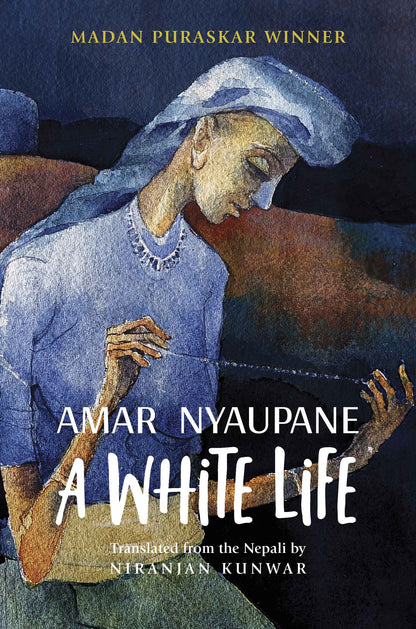 A White Life by Amar Nyaupane, Translated by Niranjan Kunwar